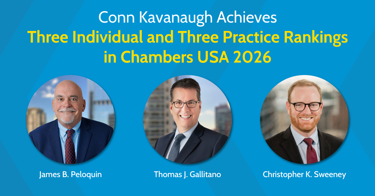 Conn Kavanaugh Achieves Three Individual and Three Practice Rankings in ...